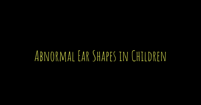 Addressing Abnormal Ear Shapes in Infants and Young Children