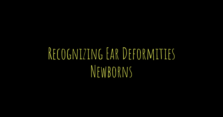 Recognizing External Ear Deformities in Newborns